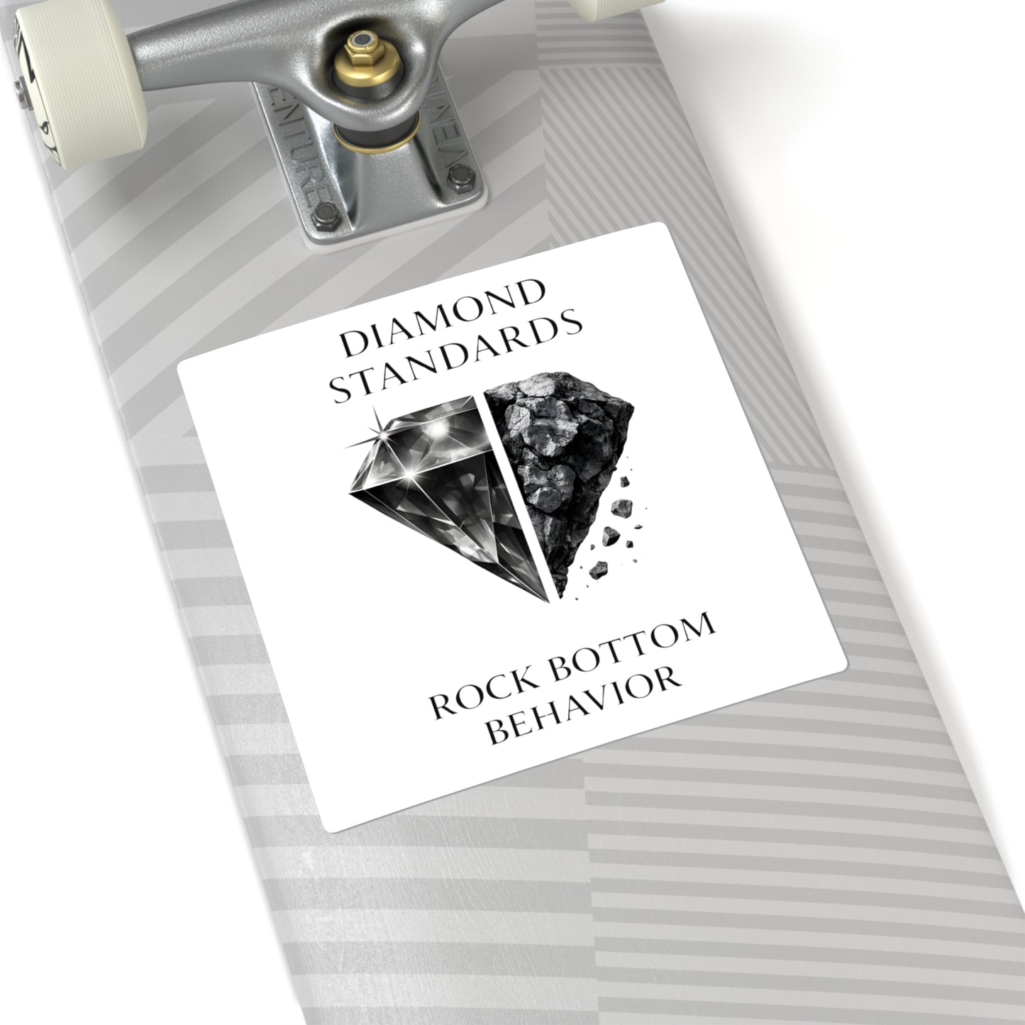 Sticker — "Diamond Standards, Rock Bottom Behavior" Minimal Black & White Square Sticker
