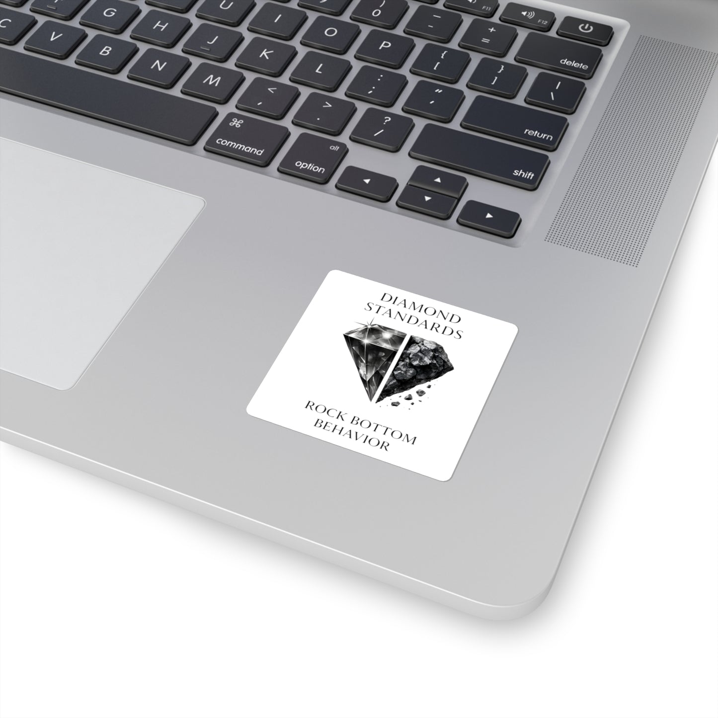 Sticker — "Diamond Standards, Rock Bottom Behavior" Minimal Black & White Square Sticker