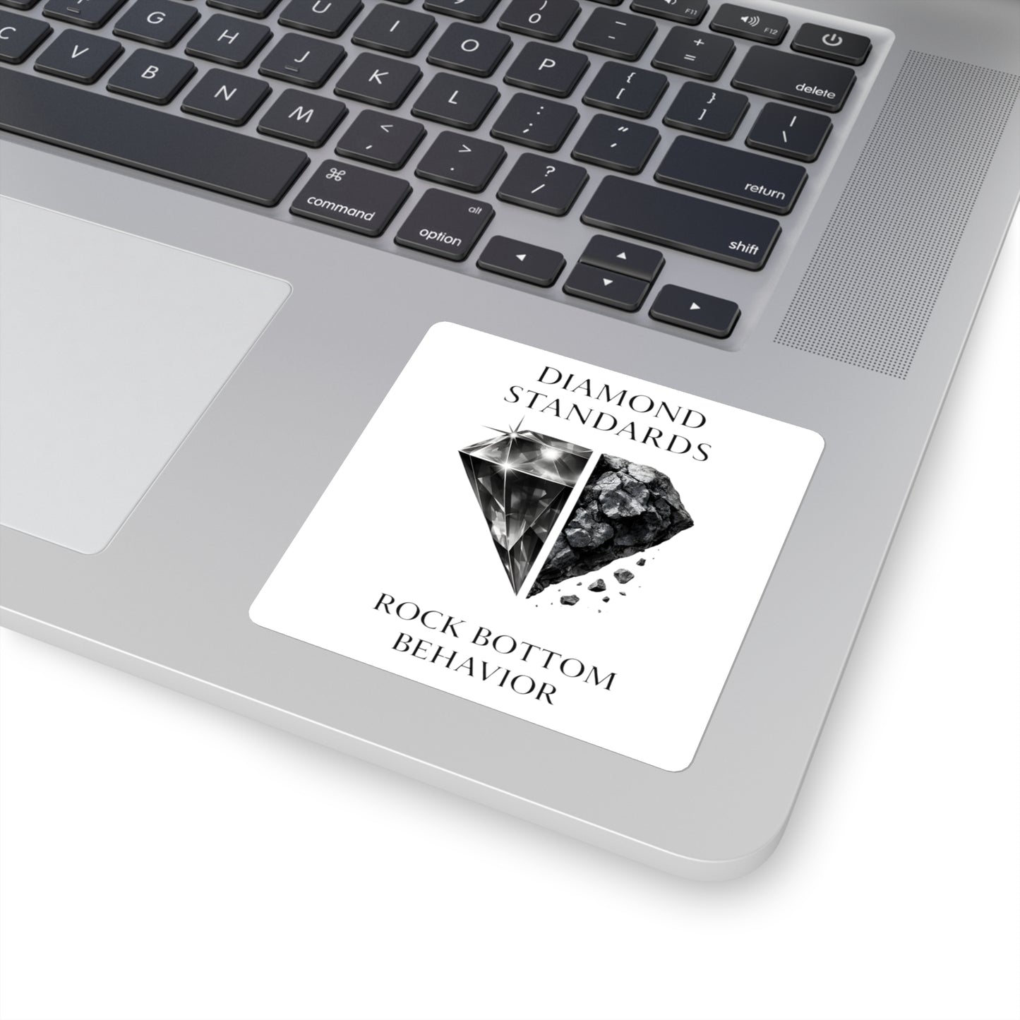 Sticker — "Diamond Standards, Rock Bottom Behavior" Minimal Black & White Square Sticker