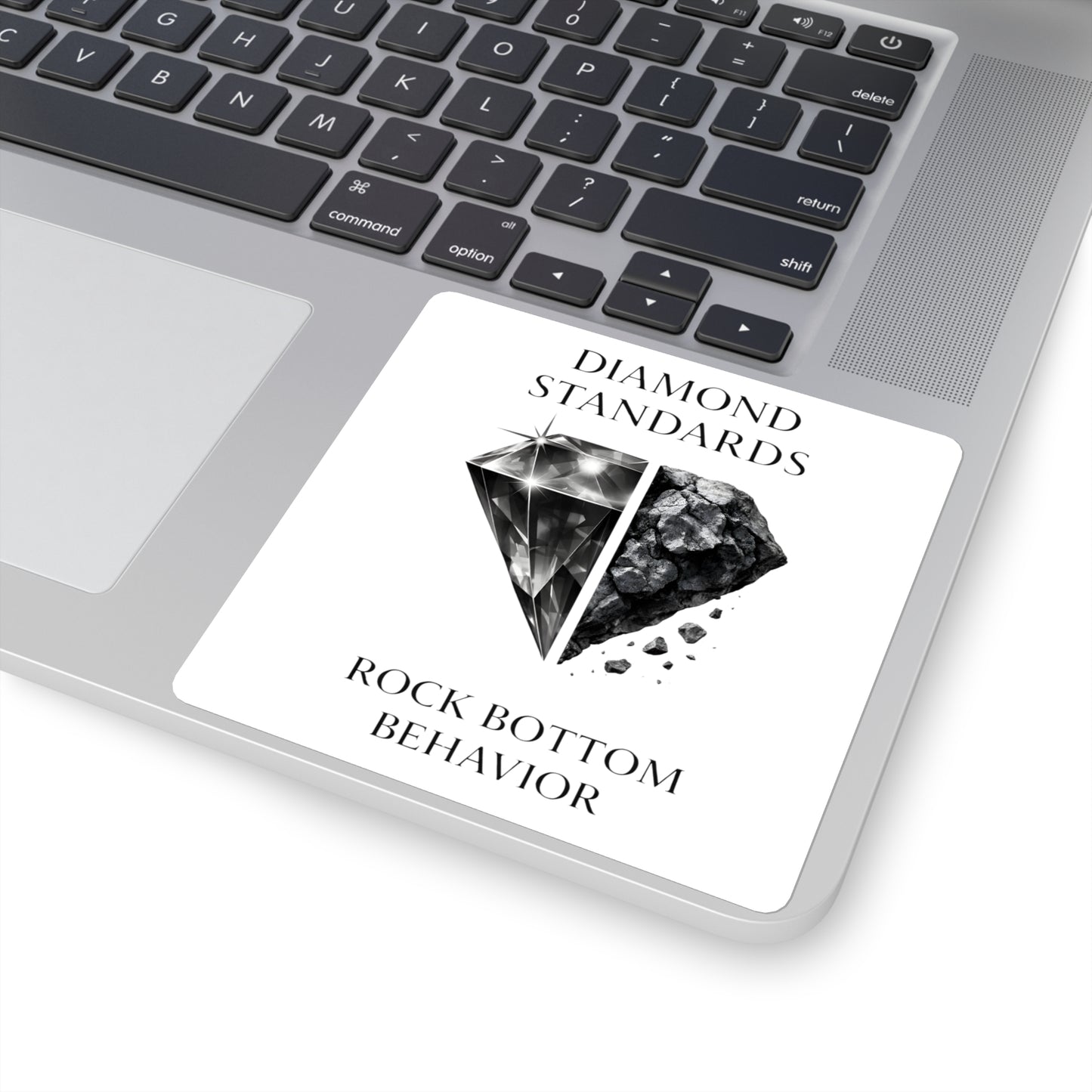 Sticker — "Diamond Standards, Rock Bottom Behavior" Minimal Black & White Square Sticker