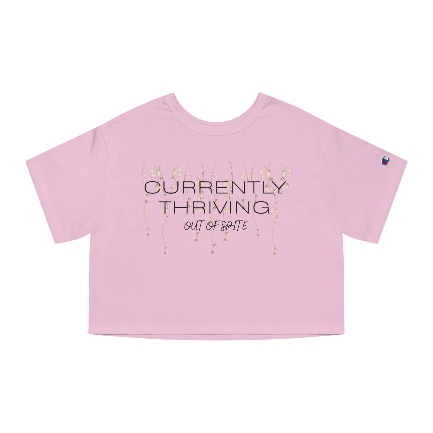 Champion Women's Cropped T-Shirt — "Thriving Out of Spite" Sarcastic Graphic Tee