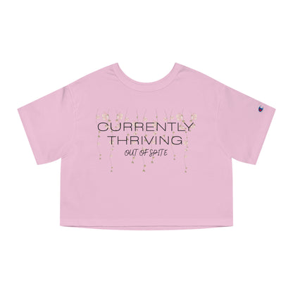 Champion Women's Cropped T-Shirt — "Thriving Out of Spite" Sarcastic Graphic Tee