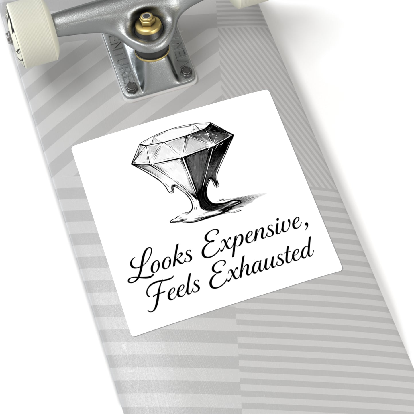 Square Sticker — "Looks Expensive, Feels Exhausted" Diamond Graphic