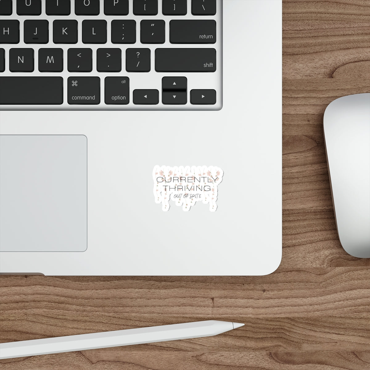 Currently Thriving Die-Cut Sticker — Floral "Out of Spite" Laptop Decal