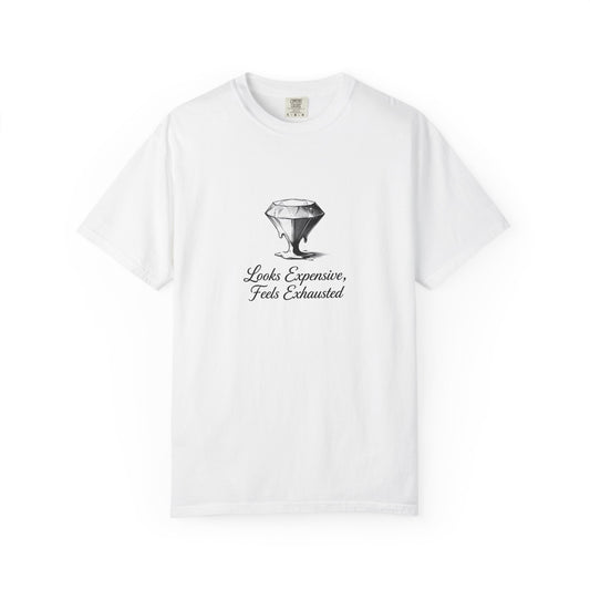 Looks Expensive Feels Exhausted T-Shirt — Diamond Graphic Casual Tee
