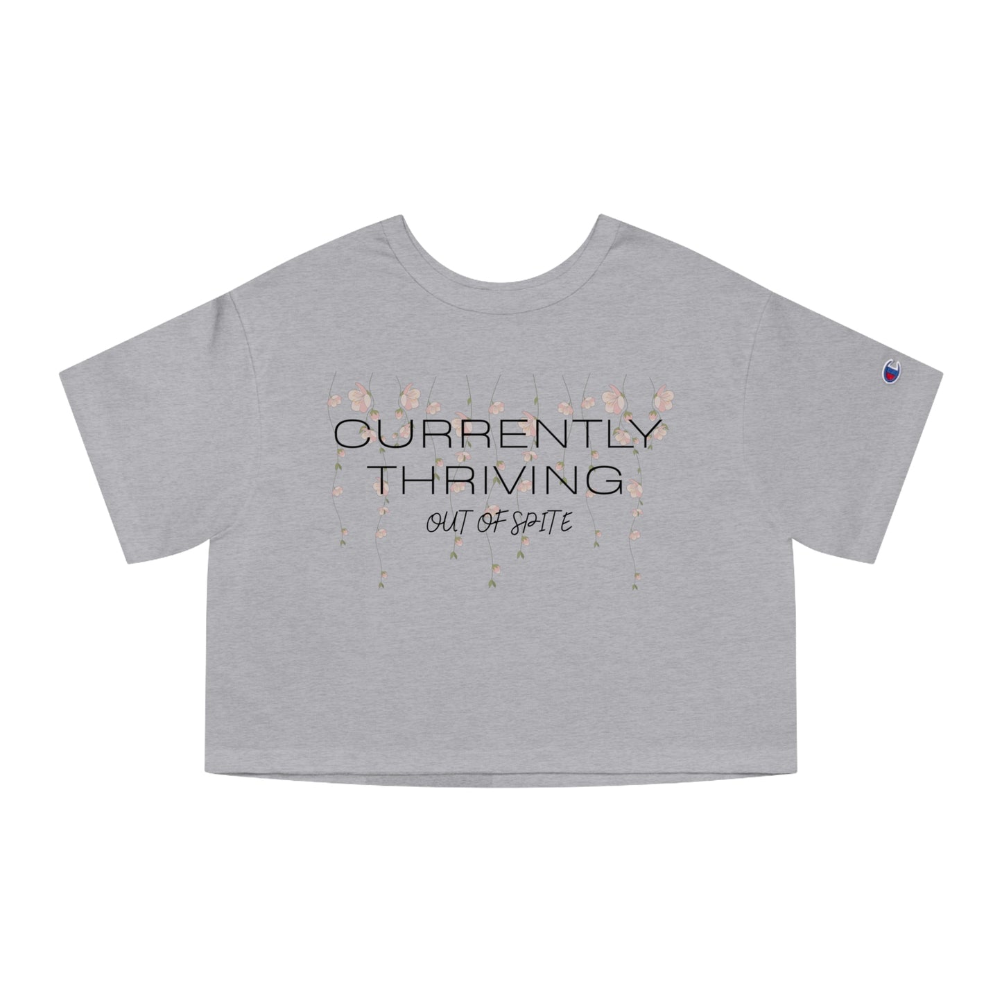 Champion Women's Cropped T-Shirt — "Thriving Out of Spite" Sarcastic Graphic Tee