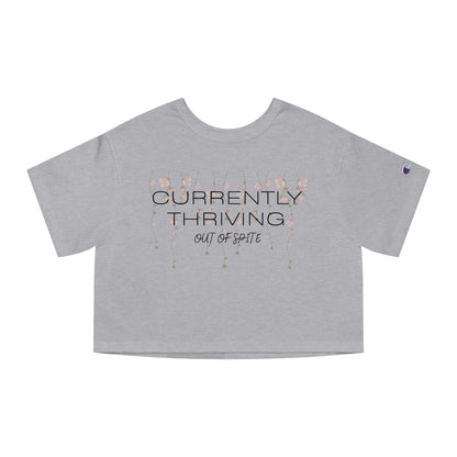 Champion Women's Cropped T-Shirt — "Thriving Out of Spite" Sarcastic Graphic Tee