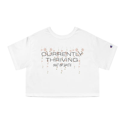 Champion Women's Cropped T-Shirt — "Thriving Out of Spite" Sarcastic Graphic Tee