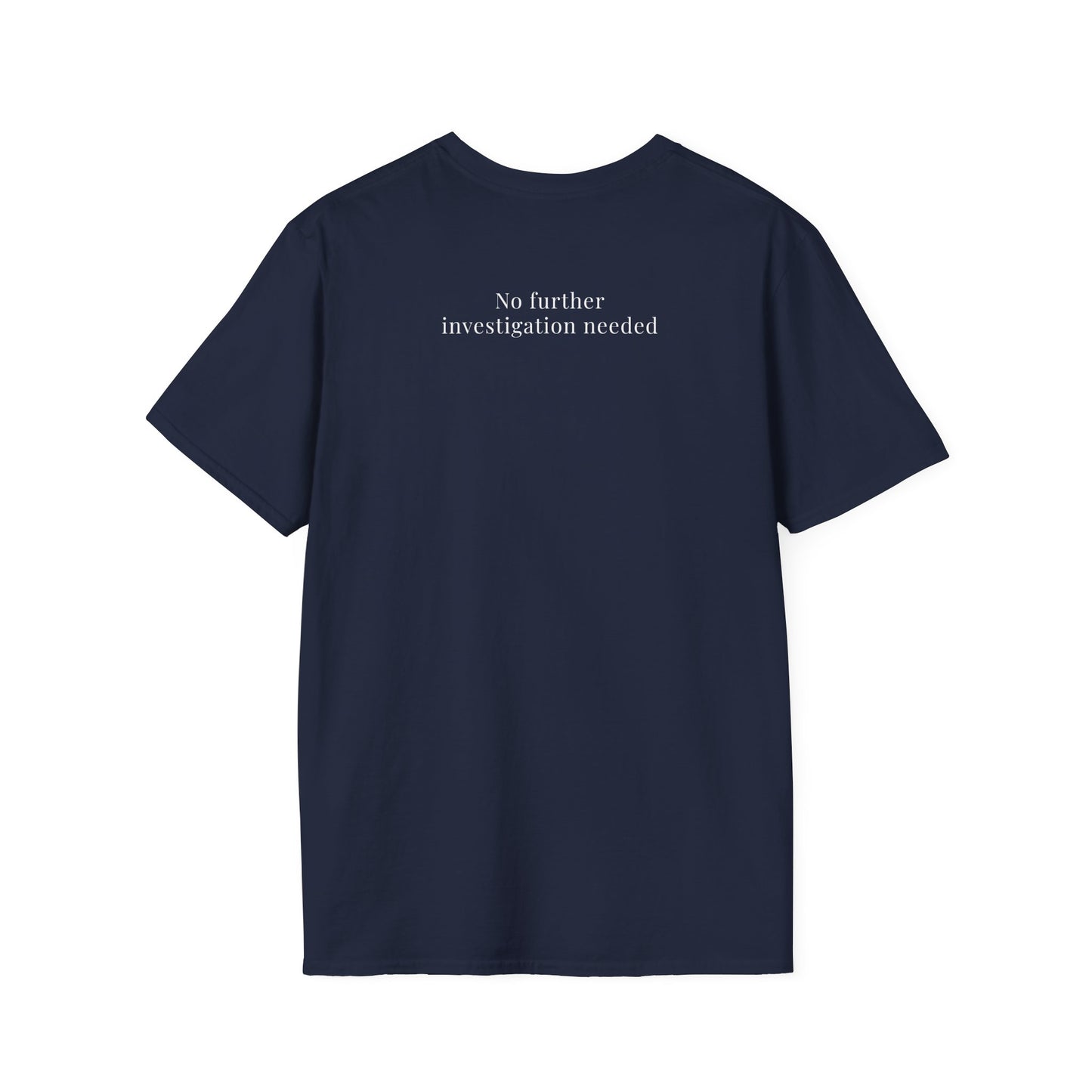 Thriving (Visually) T-Shirt — "No further investigation needed" Minimal Graphic Tee