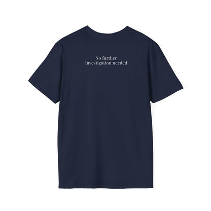 Thriving (Visually) T-Shirt — "No further investigation needed" Minimal Graphic Tee
