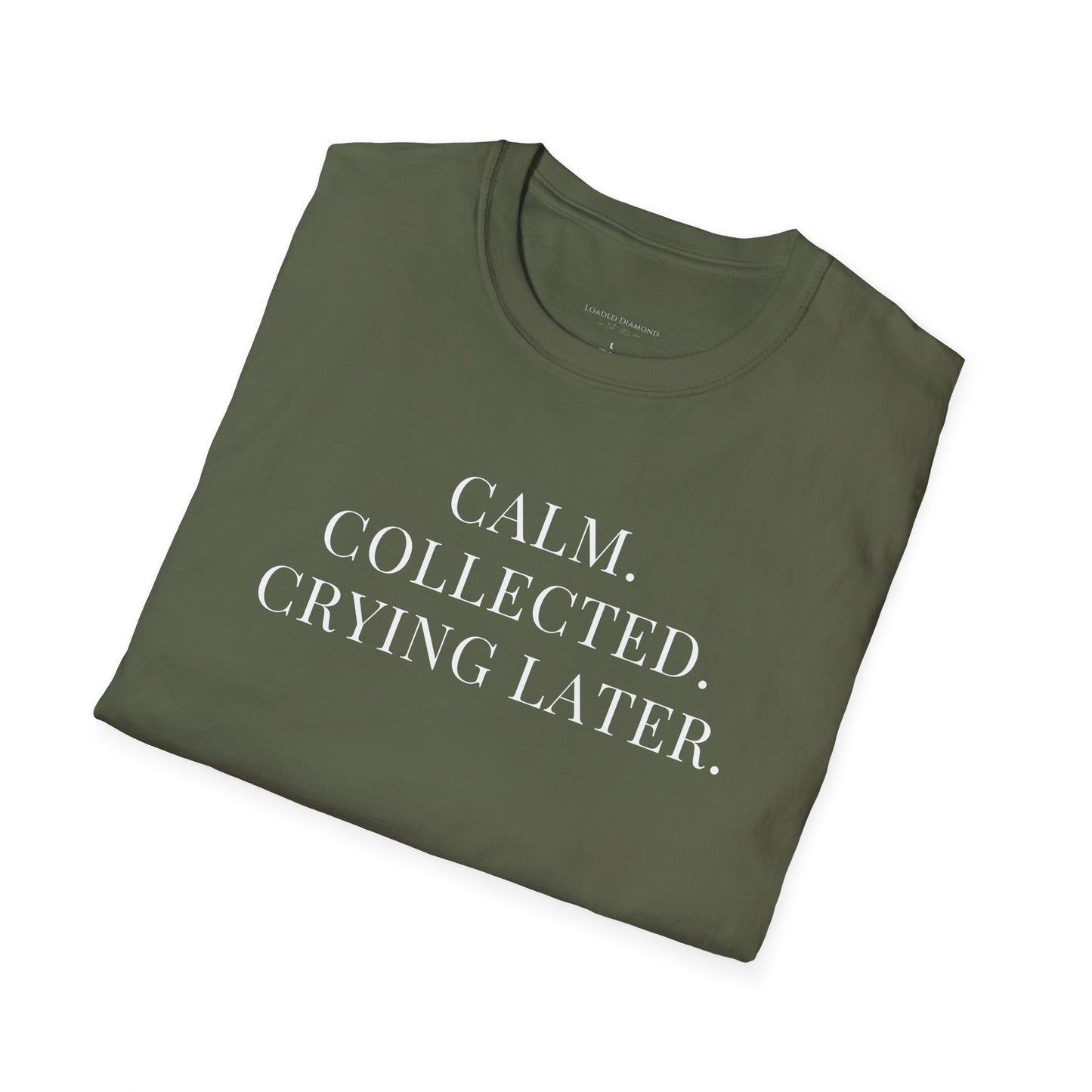 'Calm, Collected — Crying Later (Scheduled 7:30PM)' T-Shirt
