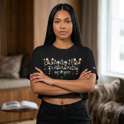Champion Women's Cropped T-Shirt — "Thriving Out of Spite" Sarcastic Graphic Tee