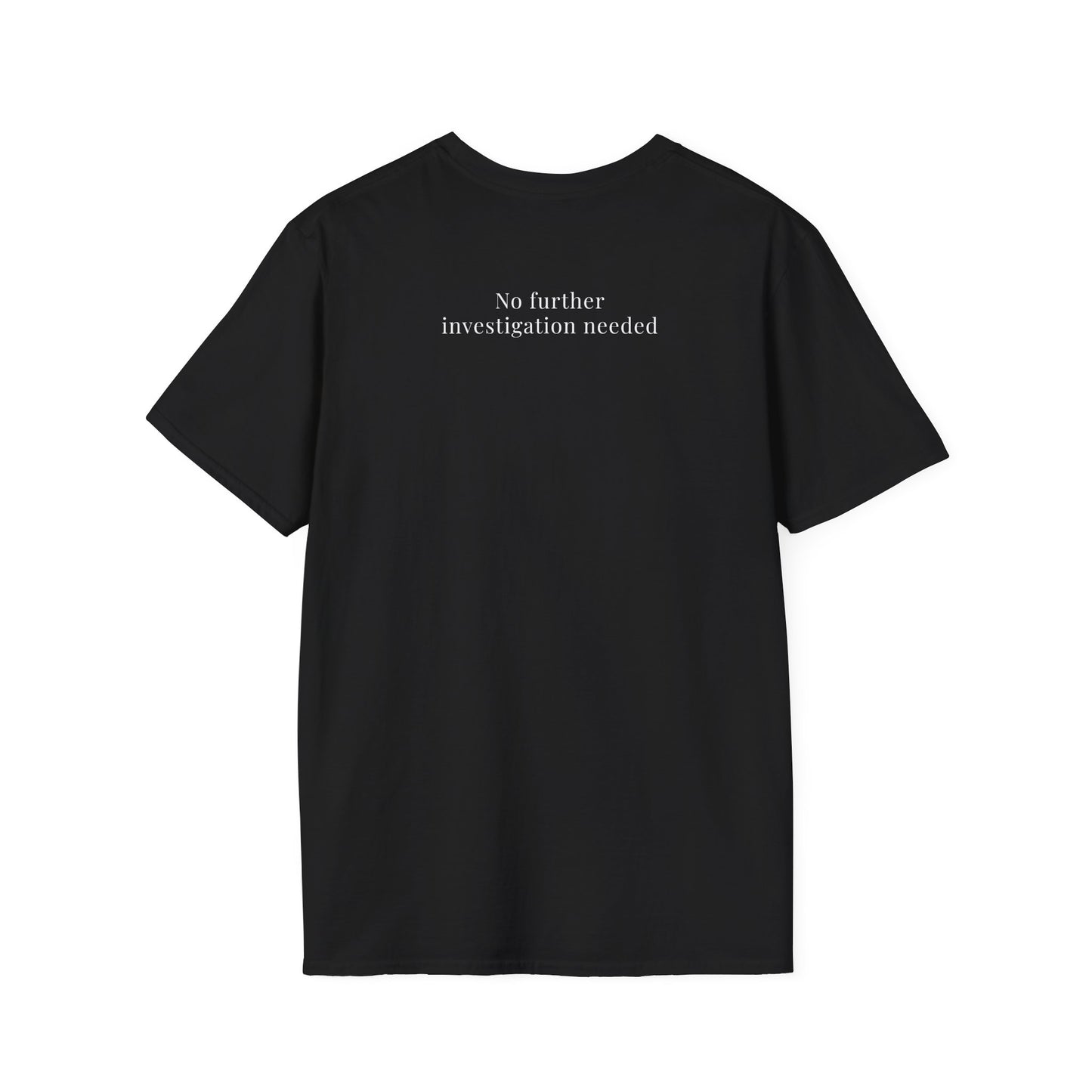 Thriving (Visually) T-Shirt — "No further investigation needed" Minimal Graphic Tee