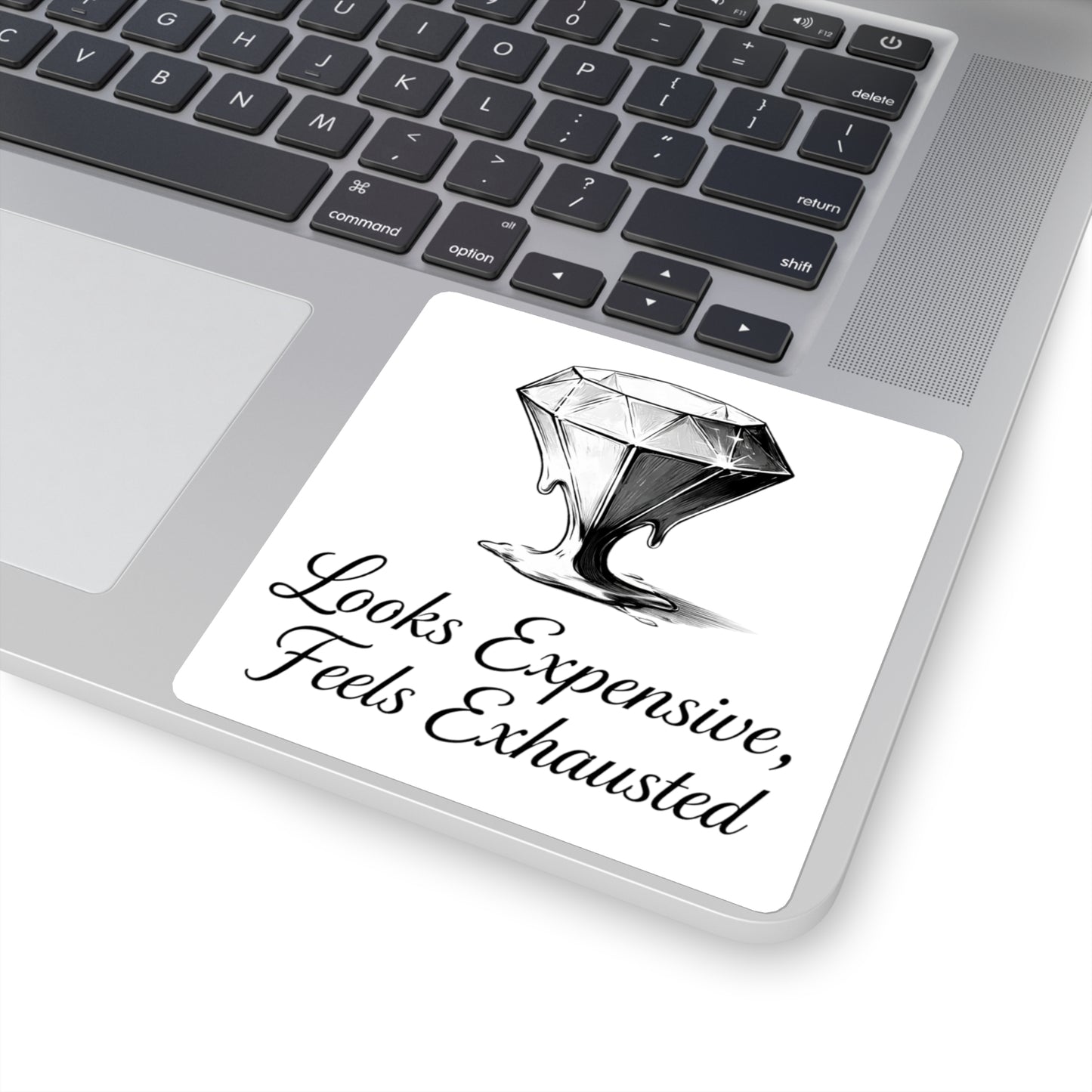 Square Sticker — "Looks Expensive, Feels Exhausted" Diamond Graphic