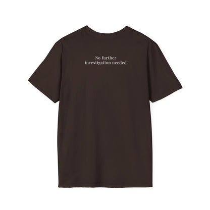 Thriving (Visually) T-Shirt — "No further investigation needed" Minimal Graphic Tee