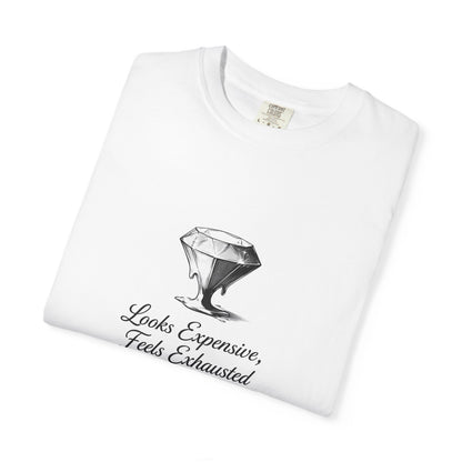 Looks Expensive Feels Exhausted T-Shirt — Diamond Graphic Casual Tee