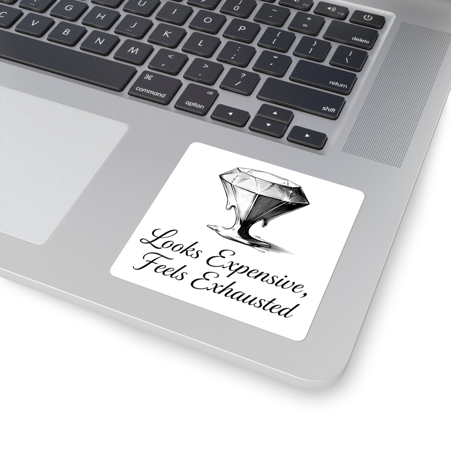 Square Sticker — "Looks Expensive, Feels Exhausted" Diamond Graphic