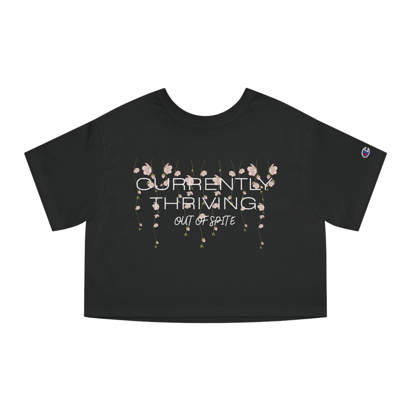 Champion Women's Cropped T-Shirt — "Thriving Out of Spite" Sarcastic Graphic Tee