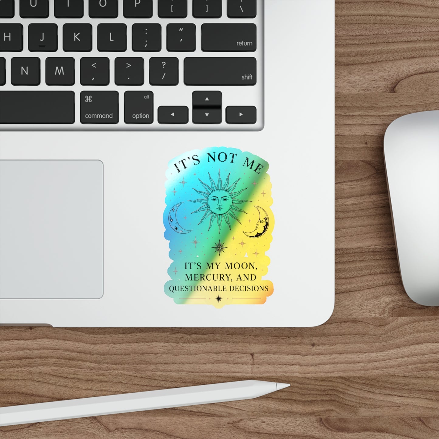 Holographic Astrology Sticker — "It's Not Me, It's My Moon, Mercury, and Questionable Decisions" Die-Cut