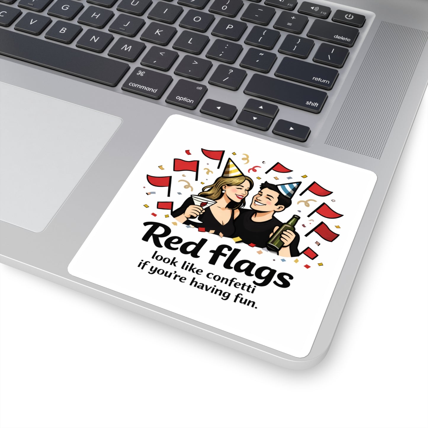 Square Sticker — "Red flags look like confetti if you’re having fun" Party Humor Sticker