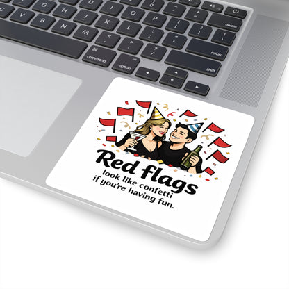Square Sticker — "Red flags look like confetti if you’re having fun" Party Humor Sticker
